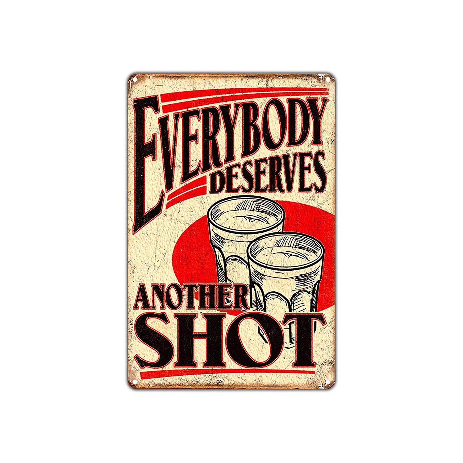 Everybody Deserves Another Shot Vintage Retro Wall Decor Art Shop Man Cave Bar Garage Aluminum