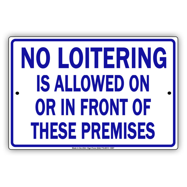 No Loitering Police Enforced Prohibido Permancer In East Lugar | Metal ...