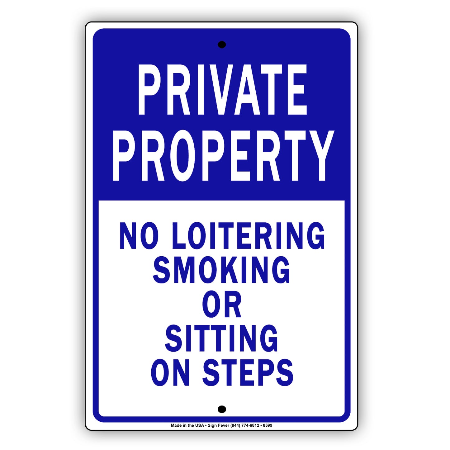 Private Property No Loitering Smoking Or Sitting On Steps Alert Aluminum Metal Sign Plate