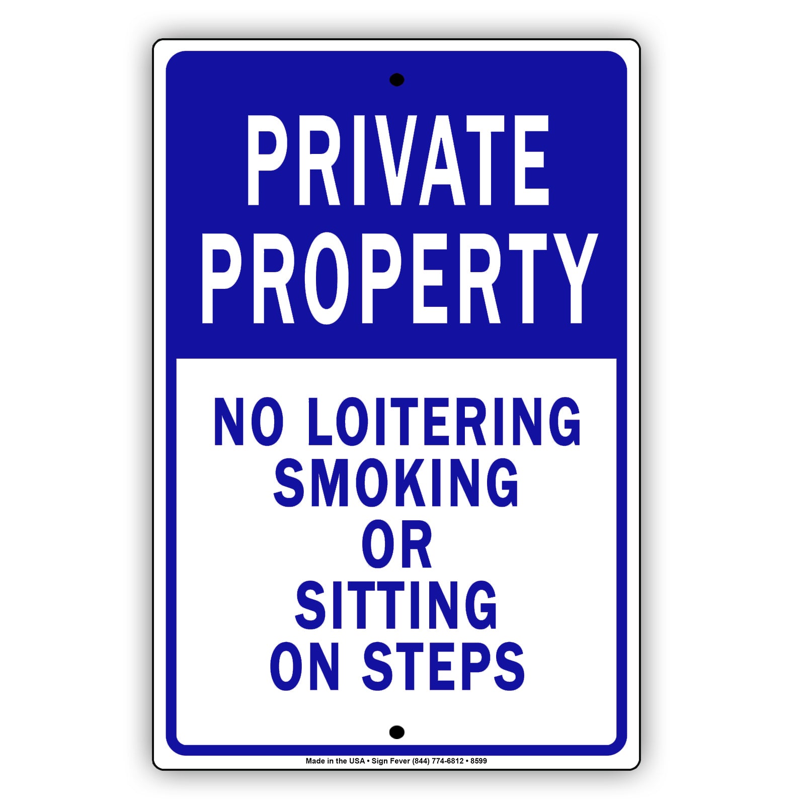 Private Property No Loitering Smoking Or Sitting On Steps Alert Aluminum Metal Sign Plate