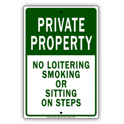 Private Property No Loitering Smoking Or Sitting On Steps Alert Aluminum Metal Sign Plate