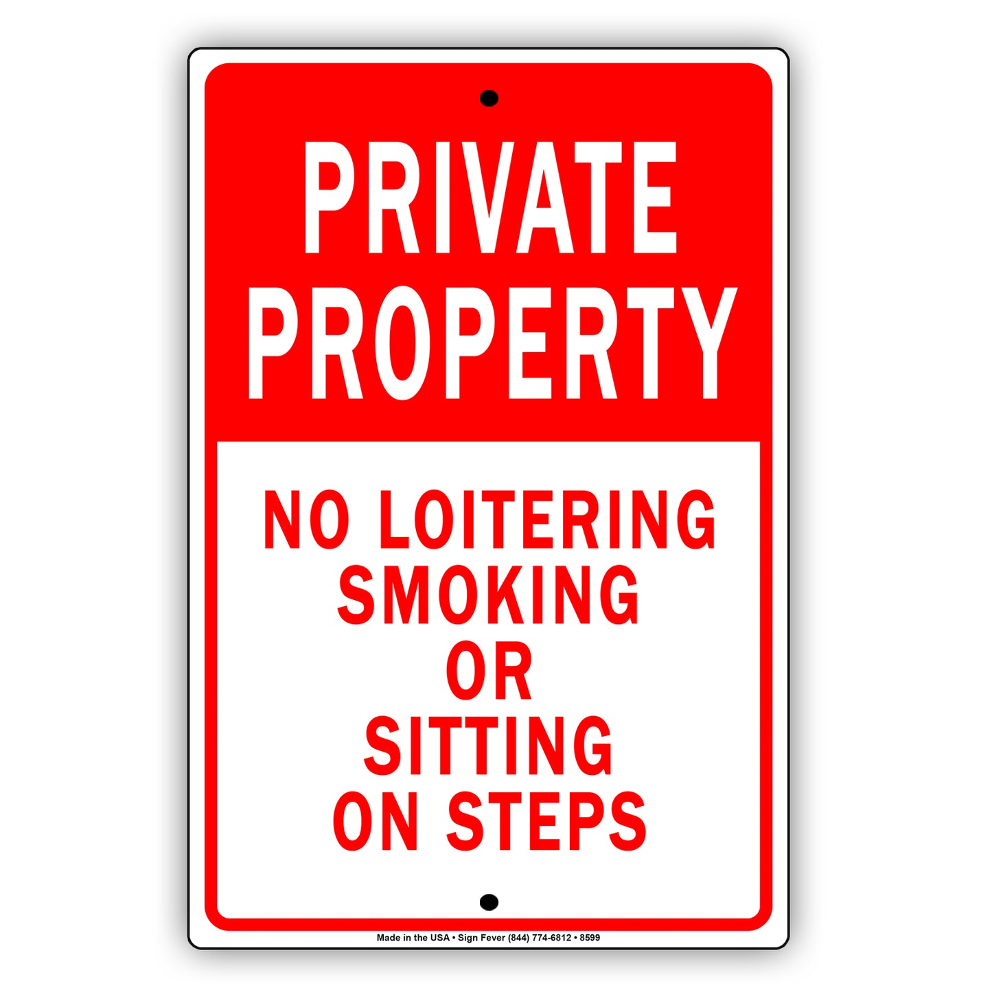 Private Property No Loitering Smoking Or Sitting On Steps Alert Aluminum Metal Sign Plate