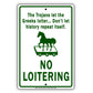 The Trojans Let The Greeks Loiter Don't Let History Repeat Itself No Loitering Aluminum Metal Sign Plate