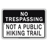 No Trespassing Not A Public Hiking Trail Alert Aluminum Metal Sign Plate