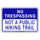 No Trespassing Not A Public Hiking Trail Alert Aluminum Metal Sign Plate