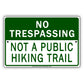 No Trespassing Not A Public Hiking Trail Alert Aluminum Metal Sign Plate