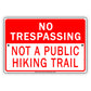 No Trespassing Not A Public Hiking Trail Alert Aluminum Metal Sign Plate