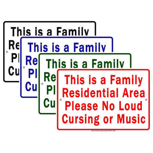 This Is A Family Residential Area Please No Loud Cursing Or Music Aluminum Metal Sign Plate