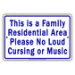 This Is A Family Residential Area Please No Loud Cursing Or Music Aluminum Metal Sign Plate
