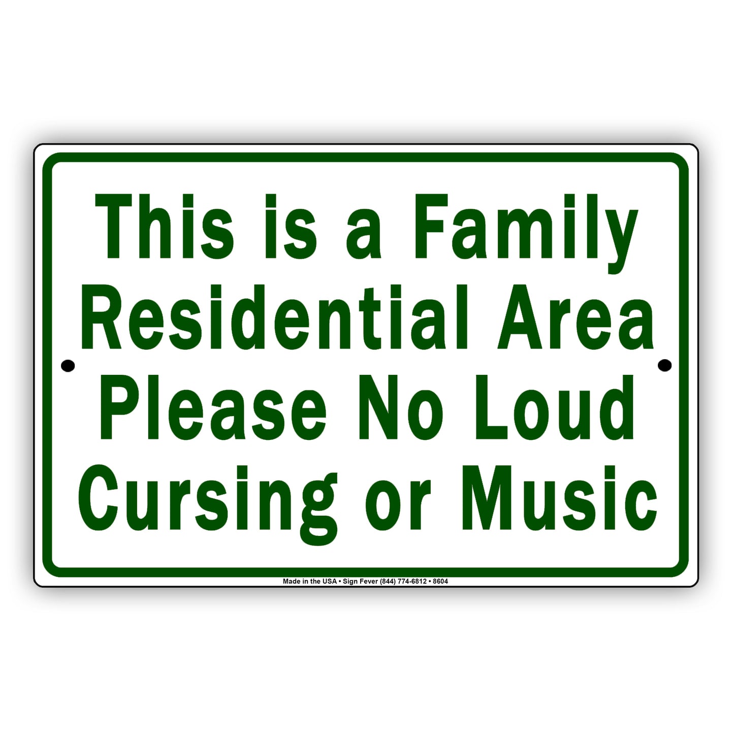 This Is A Family Residential Area Please No Loud Cursing Or Music Aluminum Metal Sign Plate
