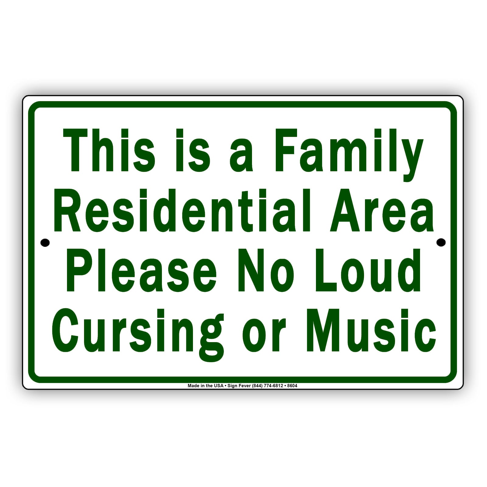 This Is A Family Residential Area Please No Loud Cursing Or Music Aluminum Metal Sign Plate