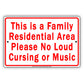 This Is A Family Residential Area Please No Loud Cursing Or Music Aluminum Metal Sign Plate
