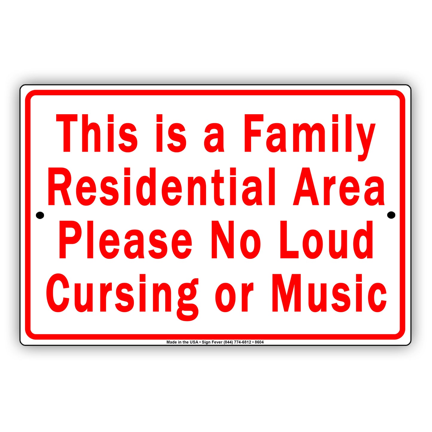 This Is A Family Residential Area Please No Loud Cursing Or Music Aluminum Metal Sign Plate