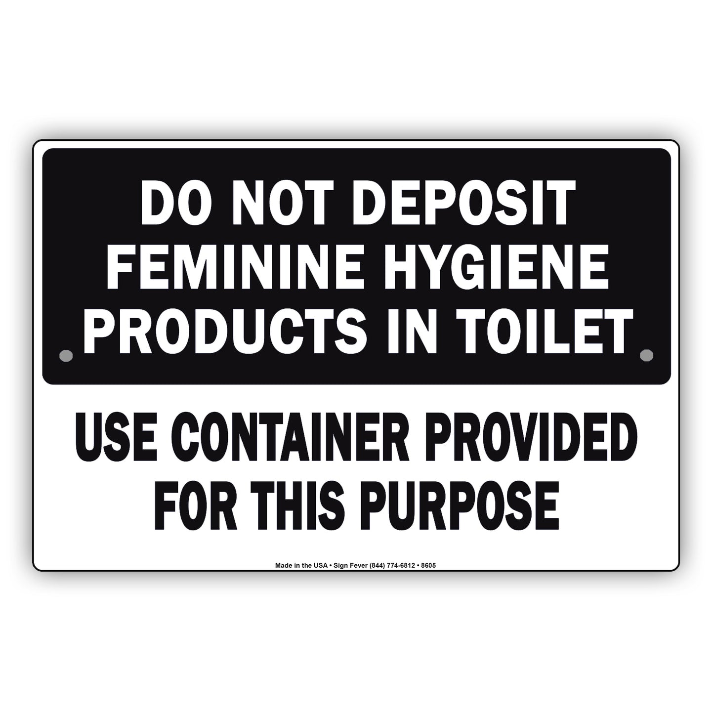 Do Not Deposit Feminine Hygiene Products In Toilet Use Container Provided For This Purpose Aluminum Metal Sign Plate