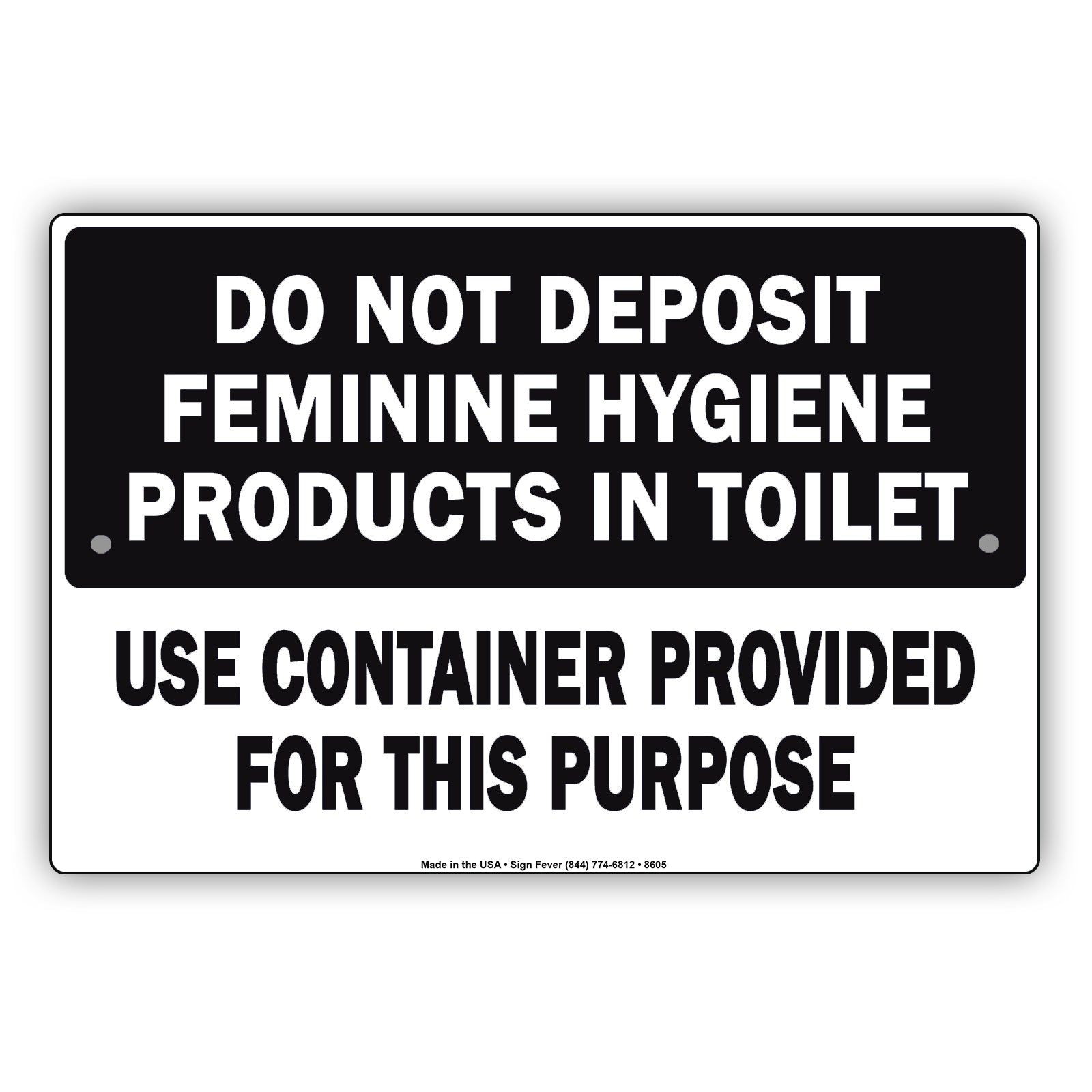 Do Not Deposit Feminine Hygiene Products In Toilet Use Container Provided For This Purpose Aluminum Metal Sign Plate