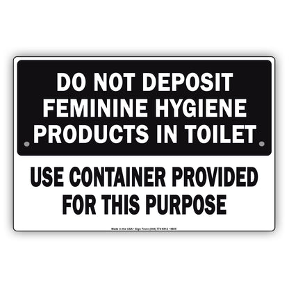 Do Not Deposit Feminine Hygiene Products In Toilet Use Container Provided For This Purpose Aluminum Metal Sign Plate
