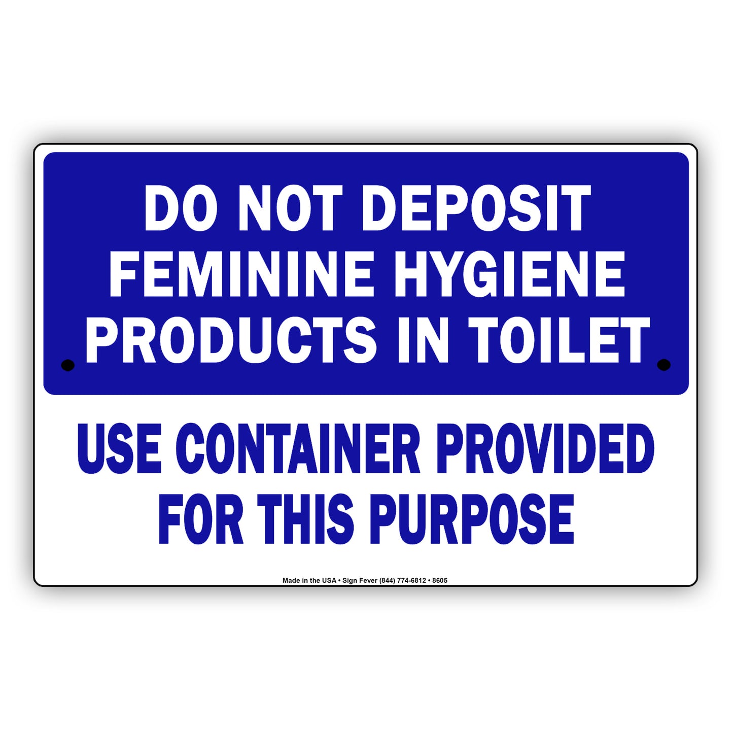 Do Not Deposit Feminine Hygiene Products In Toilet Use Container Provided For This Purpose Aluminum Metal Sign Plate