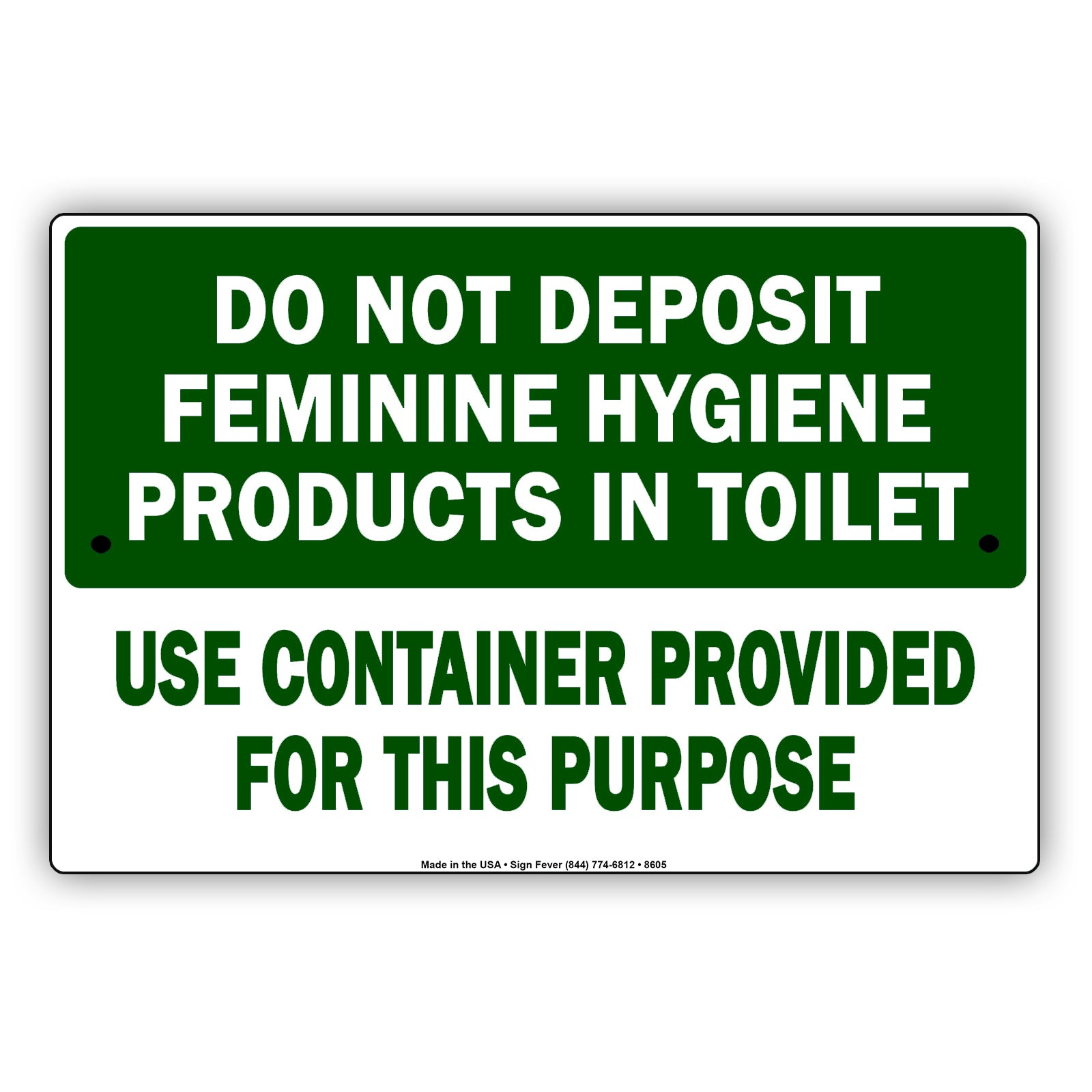Do Not Deposit Feminine Hygiene Products In Toilet Use Container Provided For This Purpose Aluminum Metal Sign Plate