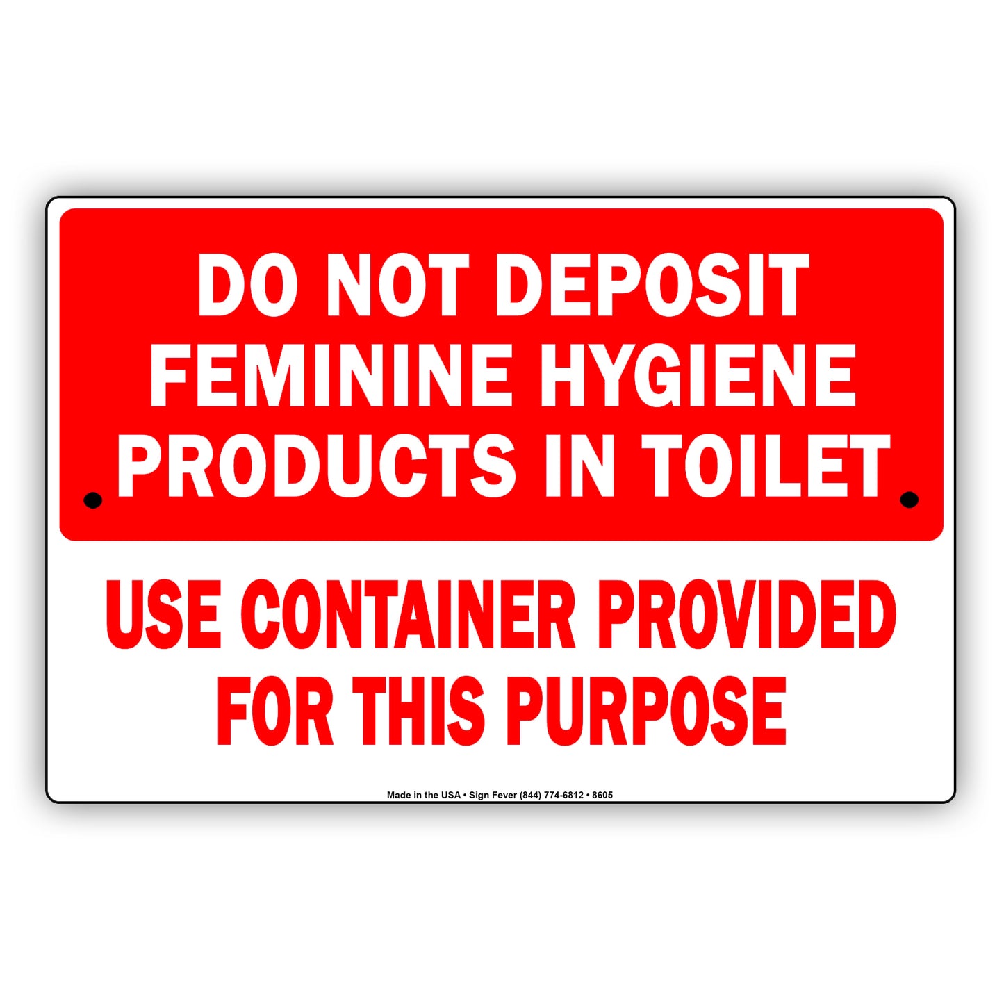 Do Not Deposit Feminine Hygiene Products In Toilet Use Container Provided For This Purpose Aluminum Metal Sign Plate