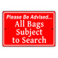 Please Be Advised All Bags Subject To Search Strictly Prohibited Aluminum Metal Sign Plate