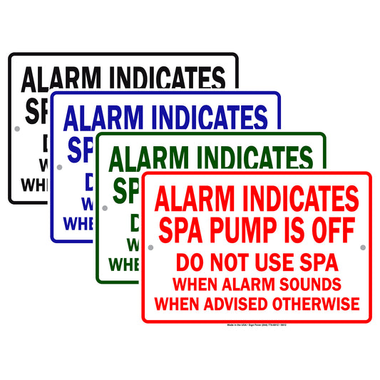 Alarm Indicates Spa Pump Is Off Do Not Use Spa When Alarm Sounds When Advised Otherwise Aluminum Metal Sign Plate