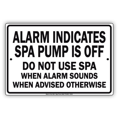 Alarm Indicates Spa Pump Is Off Do Not Use Spa When Alarm Sounds When Advised Otherwise Aluminum Metal Sign Plate