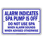Alarm Indicates Spa Pump Is Off Do Not Use Spa When Alarm Sounds When Advised Otherwise Aluminum Metal Sign Plate