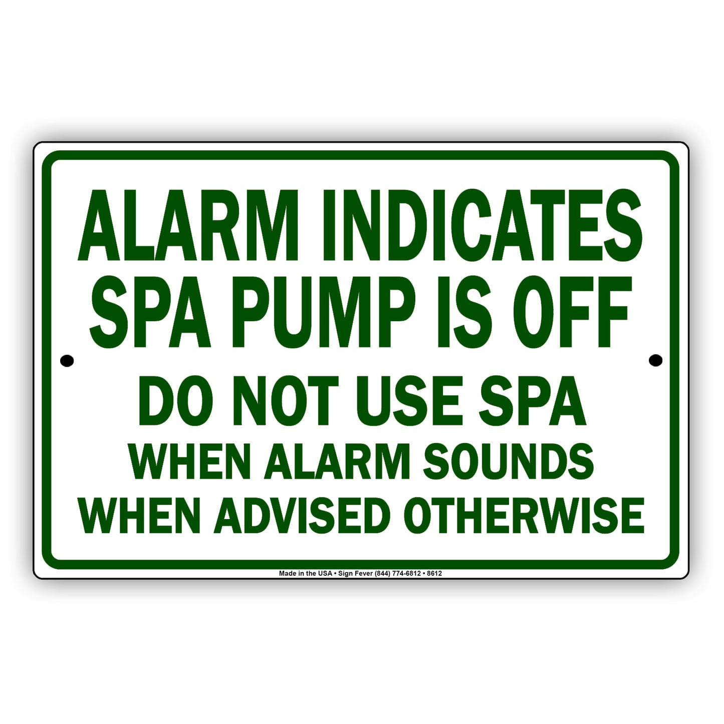 Alarm Indicates Spa Pump Is Off Do Not Use Spa When Alarm Sounds When Advised Otherwise Aluminum Metal Sign Plate