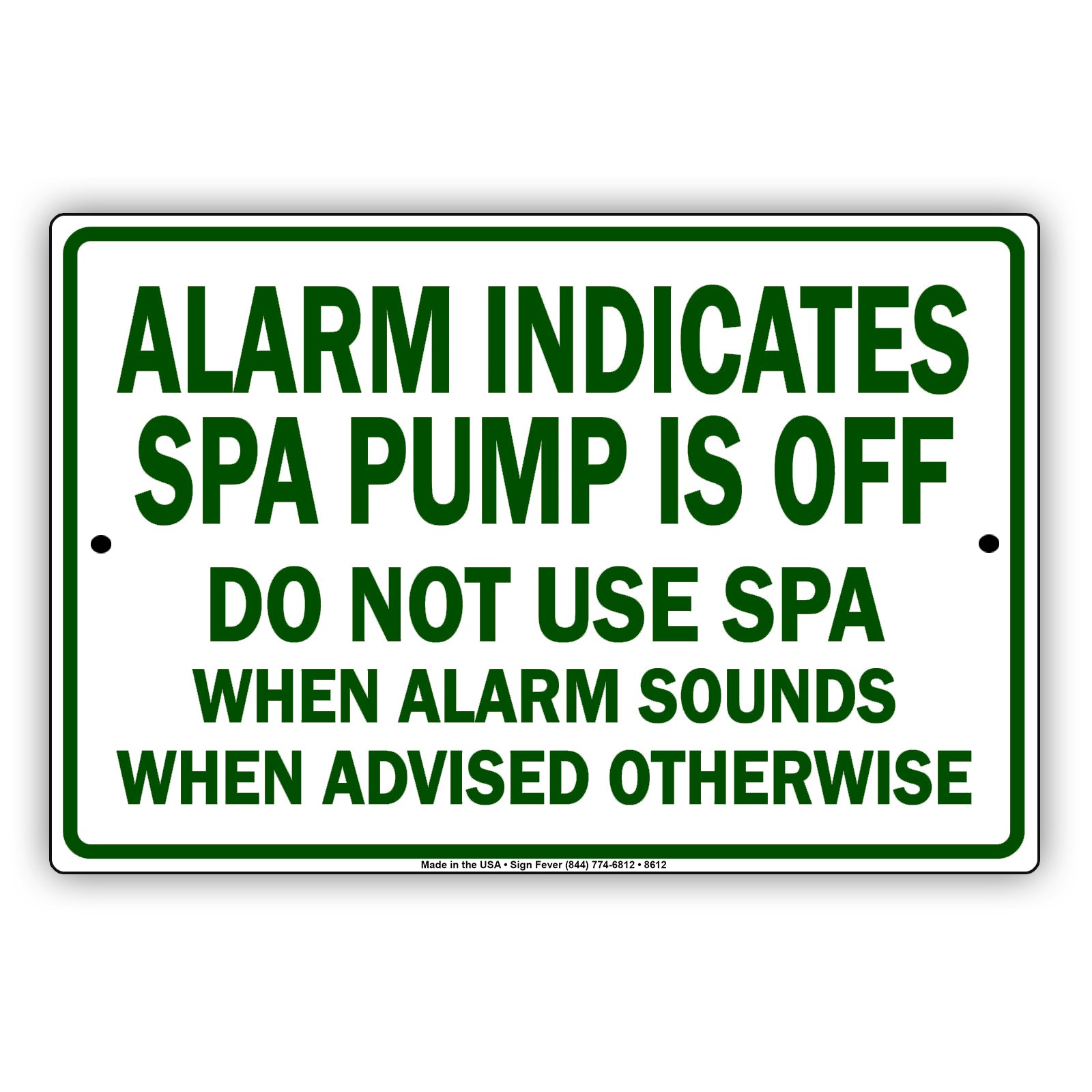 Alarm Indicates Spa Pump Is Off Do Not Use Spa When Alarm Sounds When Advised Otherwise Aluminum Metal Sign Plate