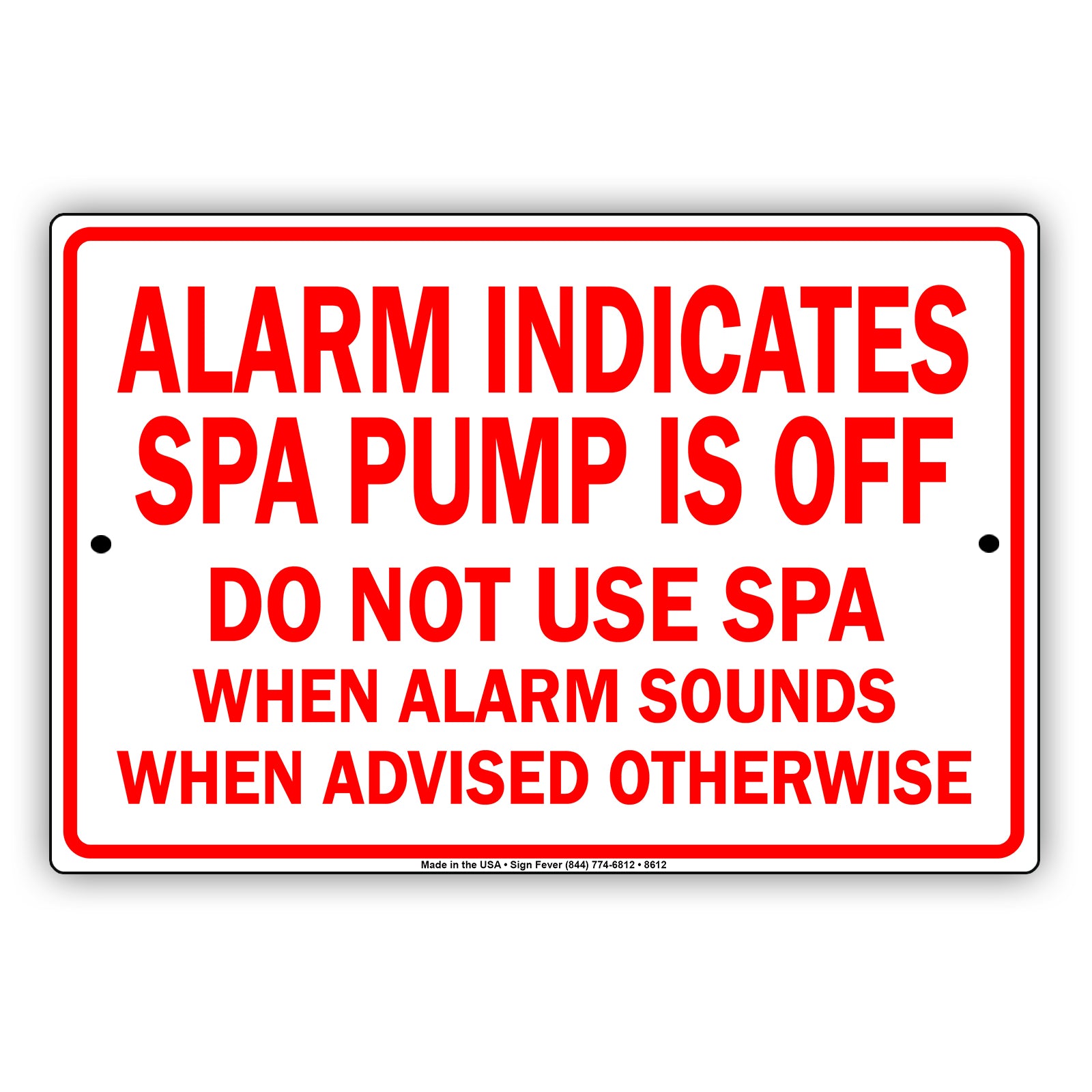 Alarm Indicates Spa Pump Is Off Do Not Use Spa When Alarm Sounds When Advised Otherwise Aluminum Metal Sign Plate
