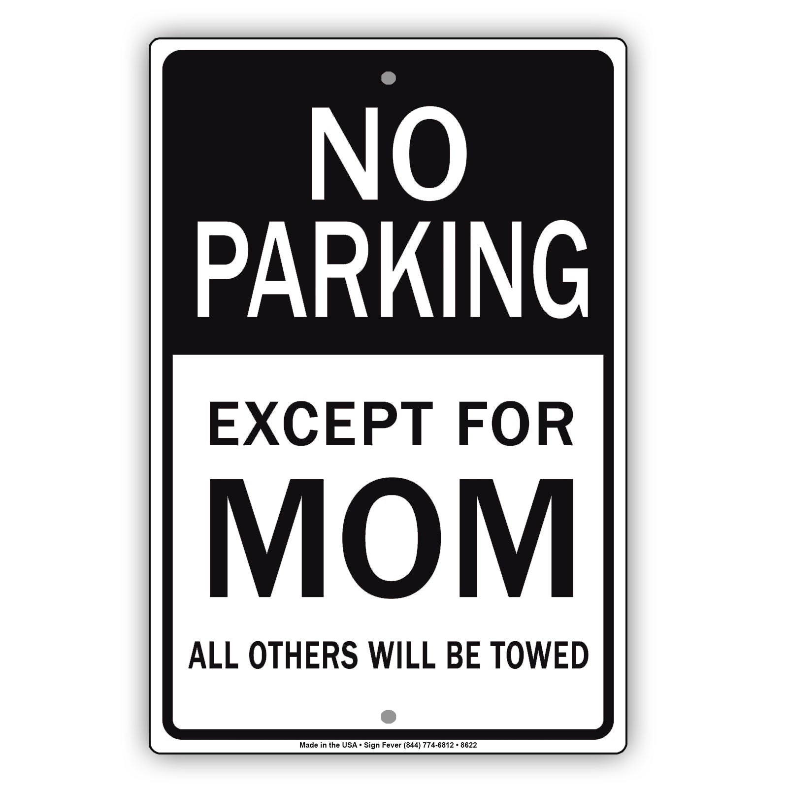 No Parking Except For Mom All Others Will Be Towed Aluminum Metal Sign Plate