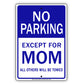 No Parking Except For Mom All Others Will Be Towed Aluminum Metal Sign Plate