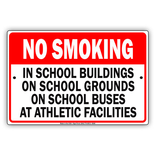 No Smoking In School Buildings On School Grounds And Buses At Athletic Facilities Aluminum Metal Sign Plate