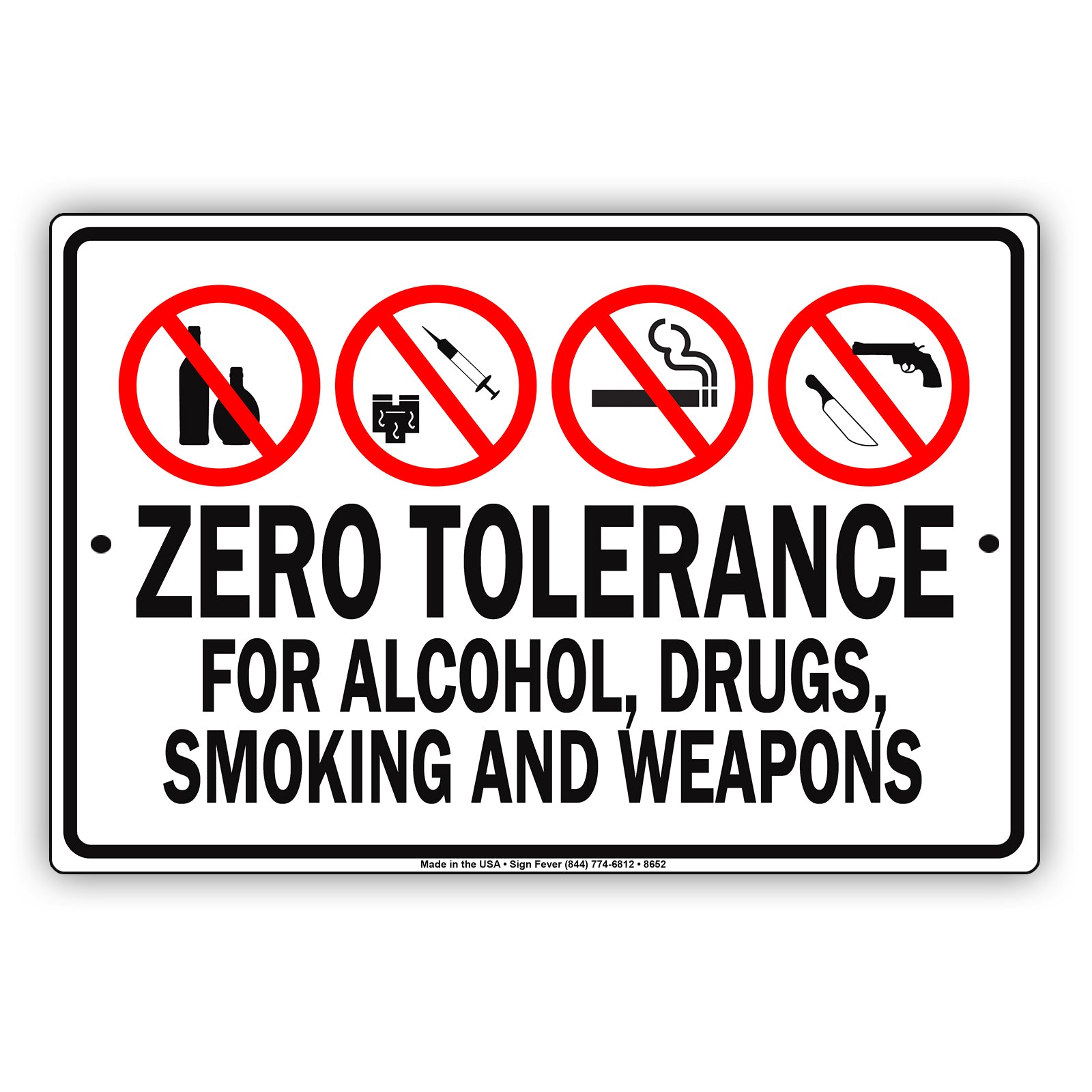 Zero Tolerance For Alcohol, Drugs, Smoking And Weapons Strictly Prohibited Aluminum Metal Sign Plate