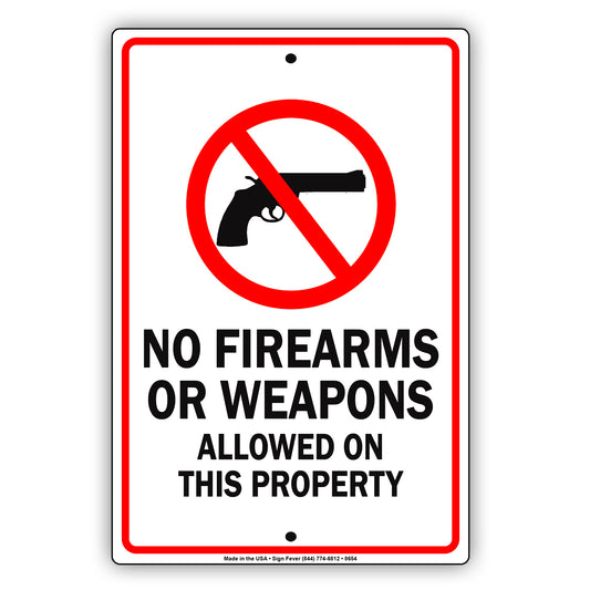 No Firearms Or Weapons Allowed On This Property Restricted Strictly Prohibited Aluminum Metal Sign Plate
