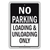 No Parking Loading & Unloading Only Alert Aluminum Metal Sign Plate