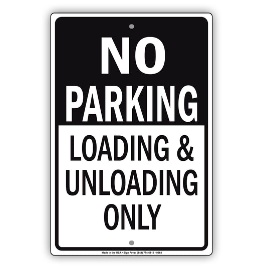 No Parking Loading & Unloading Only Alert Aluminum Metal Sign Plate