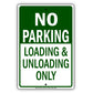 No Parking Loading & Unloading Only Alert Aluminum Metal Sign Plate