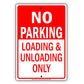 No Parking Loading & Unloading Only Alert Aluminum Metal Sign Plate