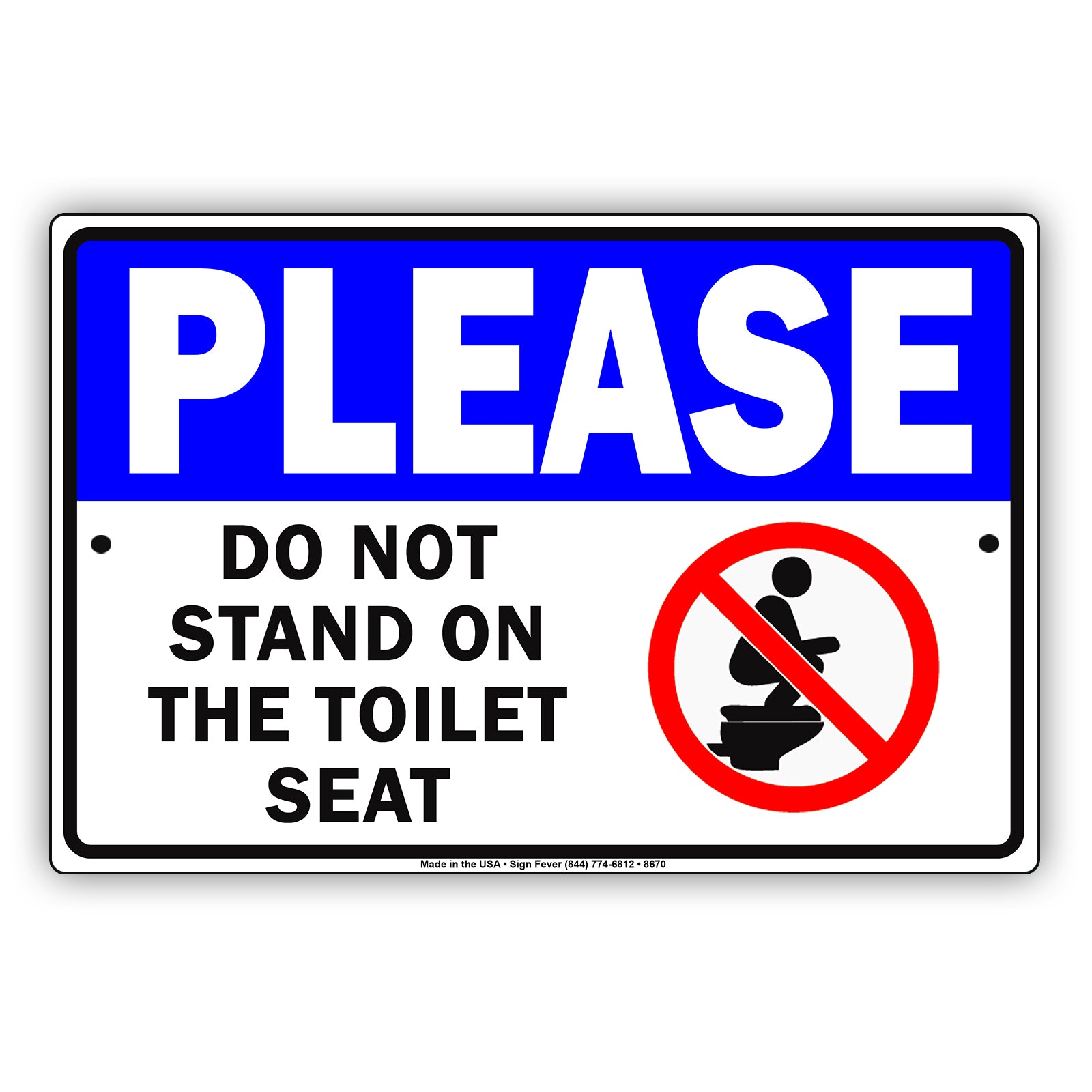 Please Do Not Stand On The Toilet Seat Sign | Aluminum Sign - Sign Fever