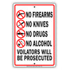 No Firearms, Knives, Drugs And Alcohol Violators Will Be Prosecuted Restricted Strictly Prohibited Aluminum Metal Sign Plate