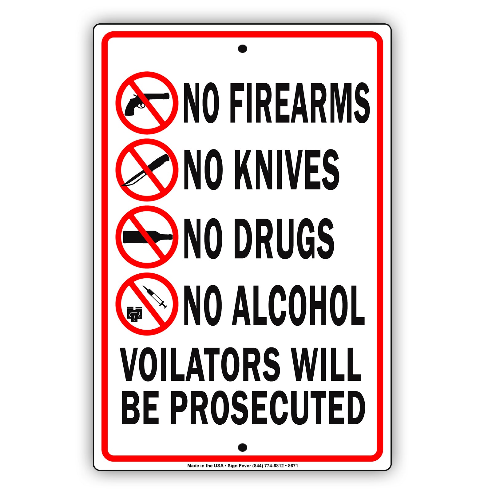 No Firearms, Knives, Drugs And Alcohol Violators Will Be Prosecuted Restricted Strictly Prohibited Aluminum Metal Sign Plate
