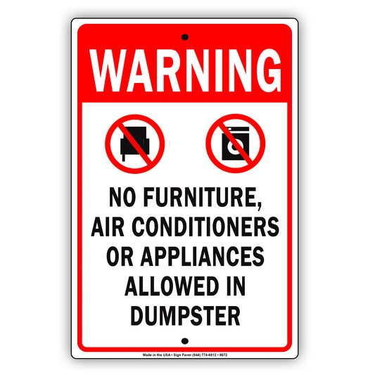 Warning No Furniture, Air Conditioners Or Appliances Allowed In Dumpster Aluminum Metal Sign Plate