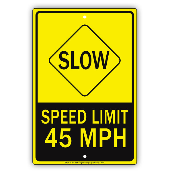 Caution Speed Limit 45 Mph Slow Down Sign | Aluminum Sign - Sign Fever