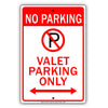No Parking Valet Parking Only All Others Will Be Towed Away Strictly Prohibited Aluminum Metal Sign Plate
