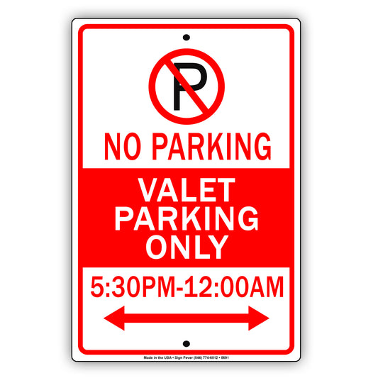 No Parking Valet Parking Only 5:30 Pm to 12:00 Am Reserved Parking Aluminum Metal Sign Plate