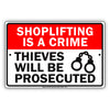 Shoplifting Is A Crime Thieves Will Be Prosecuted Aluminum Metal Sign Plate