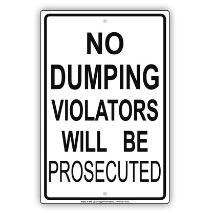 No Dumping Violators Will Be Prosecuted Restriction Aluminum Metal Sign Plate