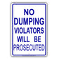 No Dumping Violators Will Be Prosecuted Restriction Aluminum Metal Sign Plate