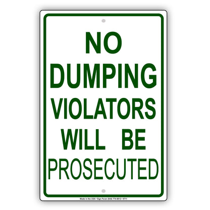 No Dumping Violators Will Be Prosecuted Restriction Aluminum Metal Sign Plate